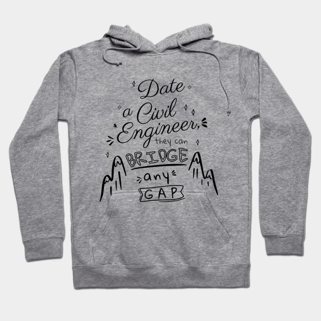 Date a Civil Engineer Hoodie by SayWhatDesigns